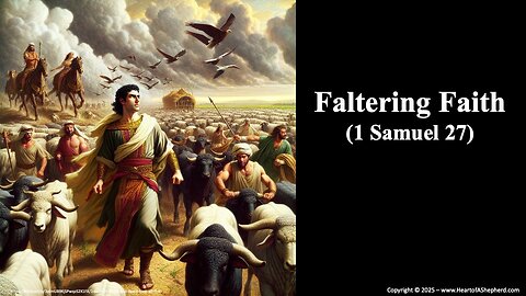 Faltering Faith (1 Samuel 27), a daily Bible study from www.HeartofAShepherd.com