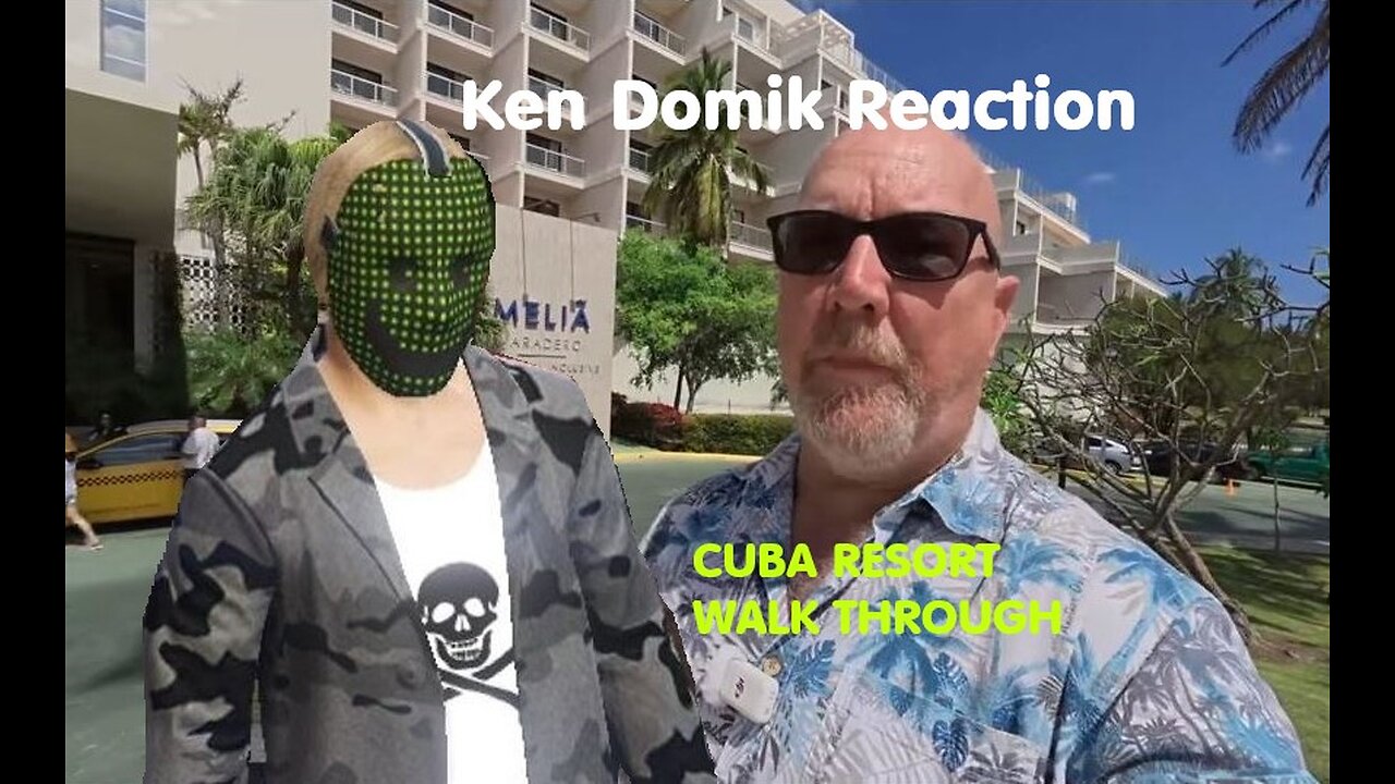 Ken Domik Reaction - Melia Varadero Cuba - Hotel Walkthrough - 2025