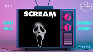 Badlands Story Hour Ep 139: Scream