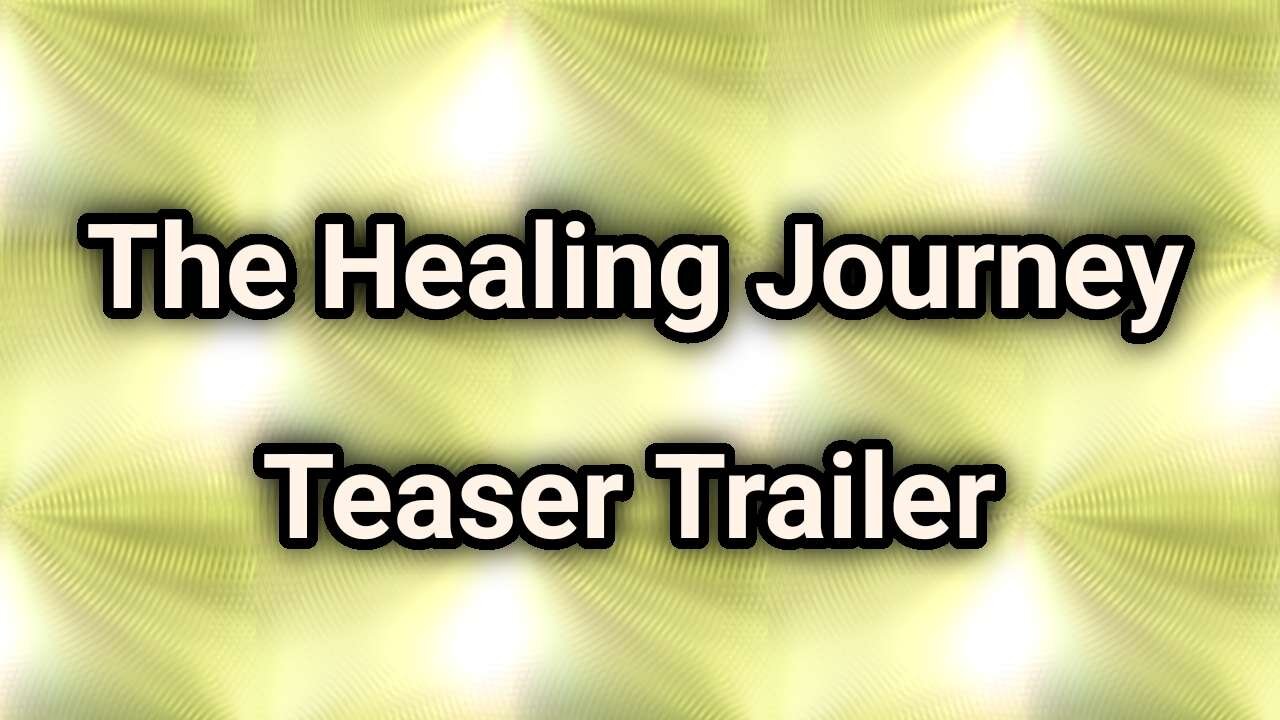 The Healing Journey - Teaser Trailer
