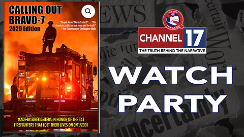 WATCH PARTY: Calling Out Bravo 7 - The 9/11 Documentary Made By FireFighters, For The People