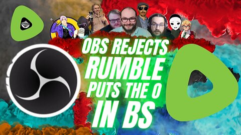 OBS REJECTS Rumble, Puts The O In BS