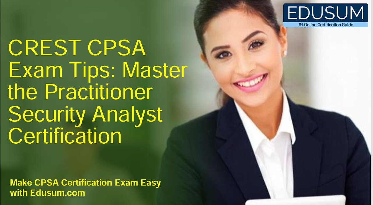 CREST CPSA Exam Tips Master the Practitioner Security Analyst Certification
