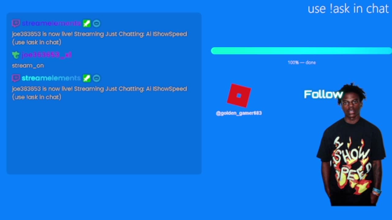 Ai ishowspeed (use !ask in chat)