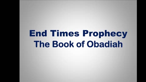 Bible Teaching: Prophecy (Book of Obadiah)
