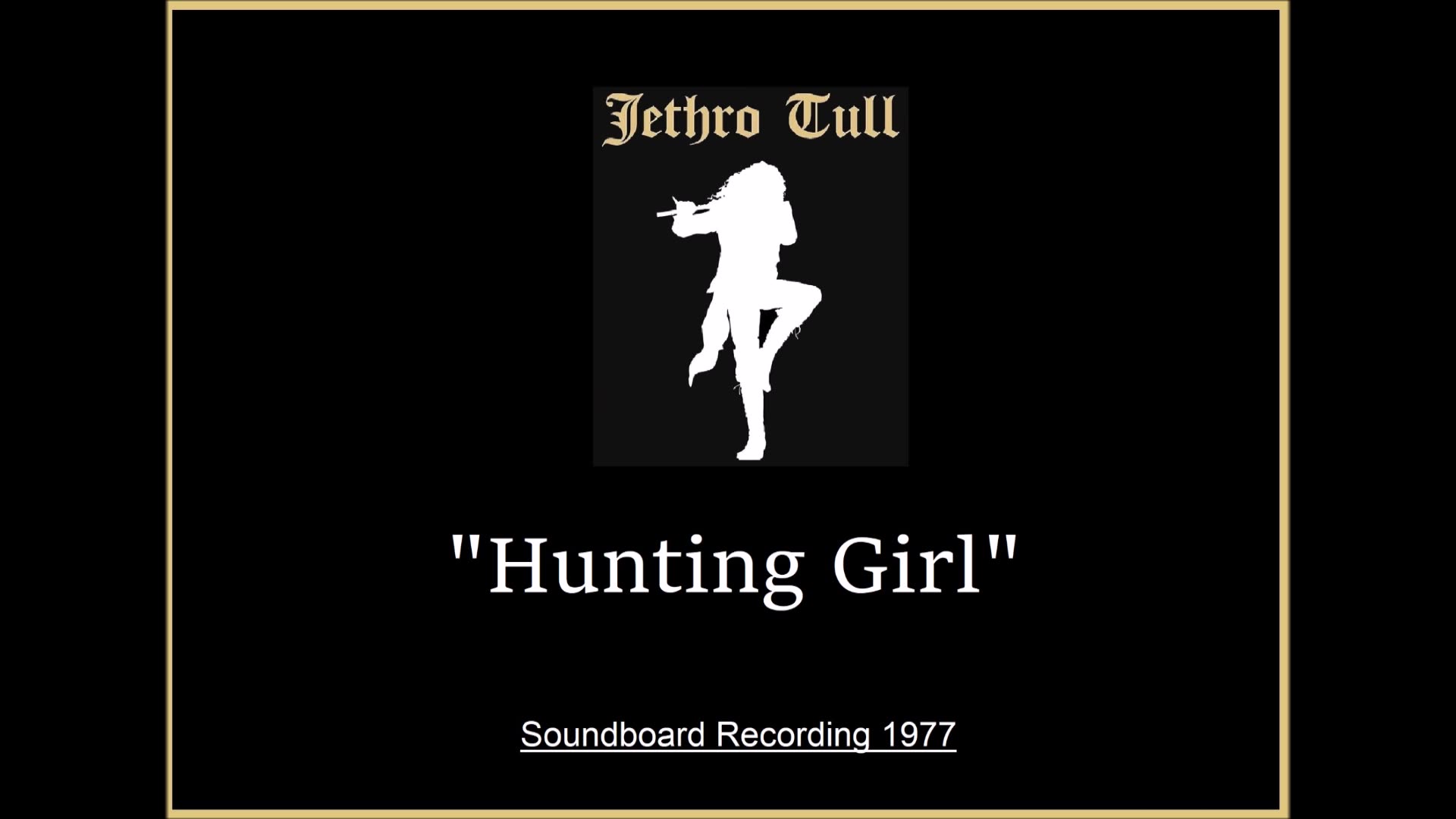 Jethro Tull - Hunting Girl (Live in Manchester, England 1977) Soundboard