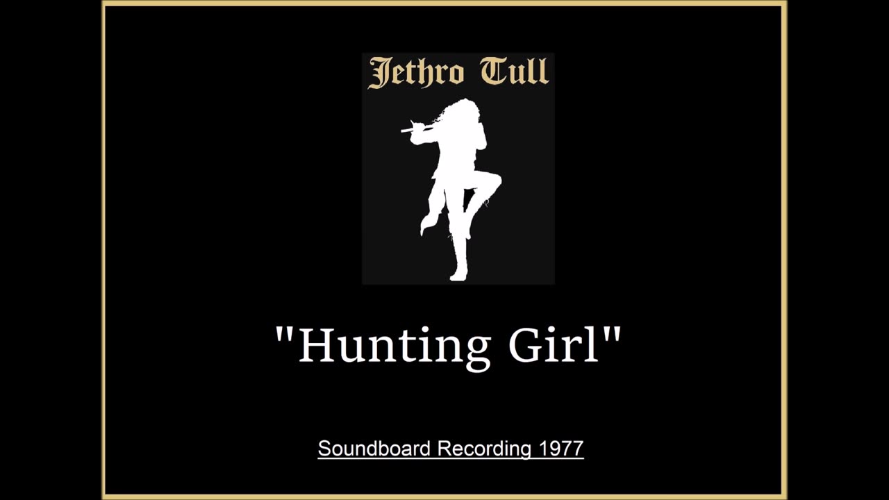Jethro Tull - Hunting Girl (Live in Manchester, England 1977) Soundboard