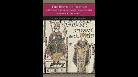 The Birth of Britain: A History of the English Speaking Peoples by Winston Churchill Part 1 of 2