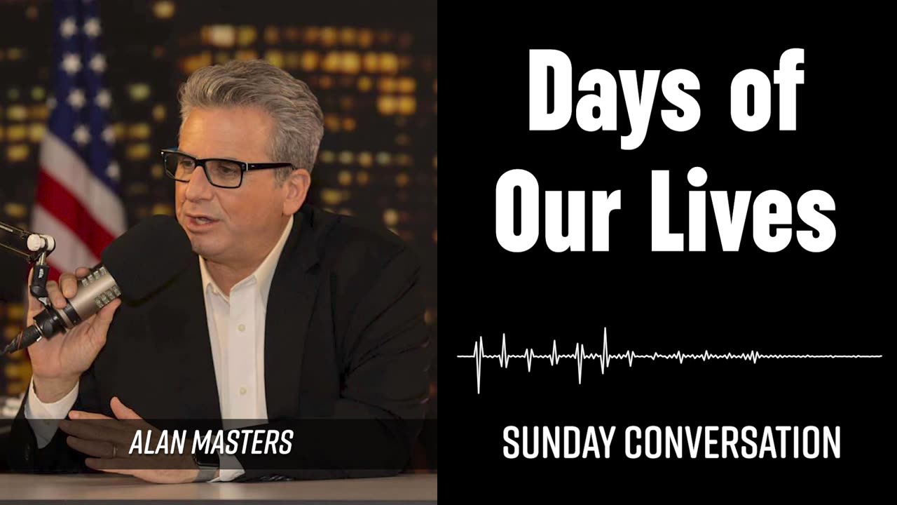 “Days of Our Lives” | Sunday Conversation 05/04/2025