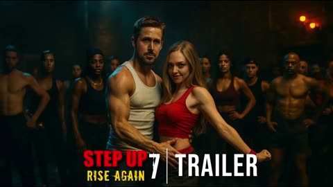 Step Up 7- Rise Again (2026) - First Trailer _ Ryan Gosling, Amanda Seyfried - Concept Trailer
