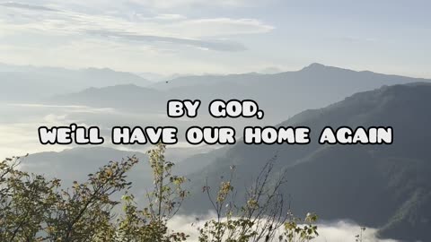 By God, we’ll have our home again