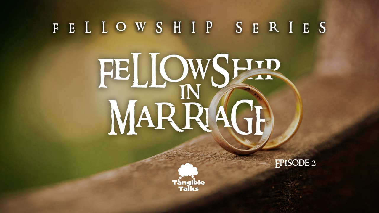 Fellowship E2 Fellowship in Marriage