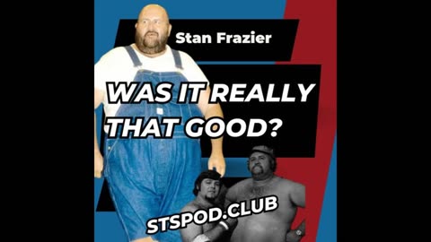 FLASHBACK FRIDAY: “Was It Really THAT Good?” E31: Stan Frazier, Episode 764