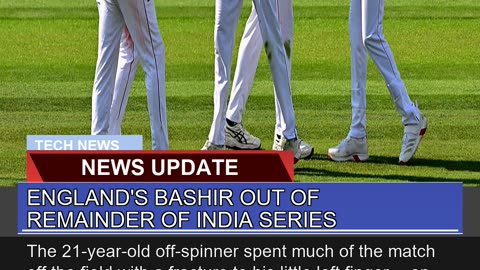Englands Bashir Out of Remainder of India Series