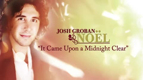 Josh Groban - It Came Upon A Midnight Clear [Official HD Audio]