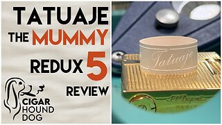 Tatuaje The Mummy Redux 5 Cigar Review