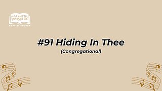 #91 Hiding In Thee Congregational (FWBC)