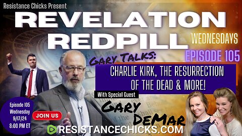 Revelation Redpill EP 105 | Gary DeMar Talks: Charlie Kirk, The Resurrection of the Dead & MORE!