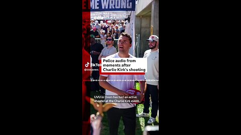 Audio of Police during the Charlie Kirk shooting