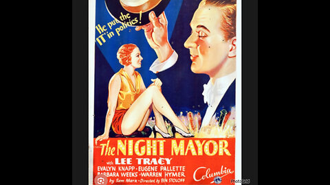 CS ~492 The Night Mayor is a 1932 American pre-Code drama starring Lee Tracy, Evalyn Knapp,