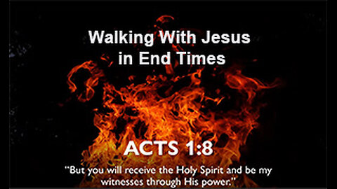 PFTTOT Part 395 Walking With Jesus in End Times