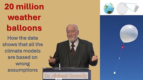 Dr. Michael Connolly: “20 million weather balloons – How the data debunks the climate models”
