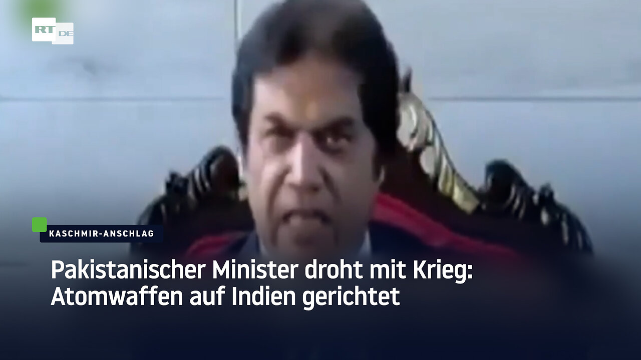 Pakistanischer Minister droht mit Krieg: Atomwaffen auf Indien gerichtet