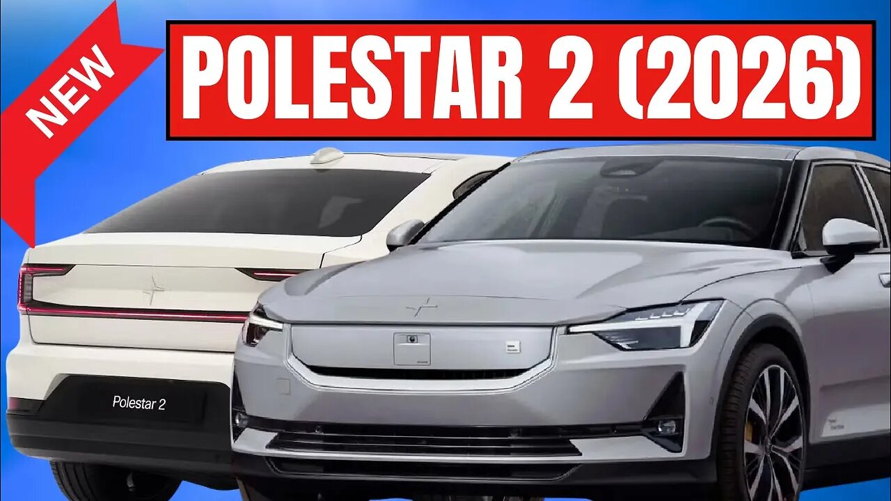 New Polestar 2 (2026) — Battery, Tech & Range Upgrades For New Model