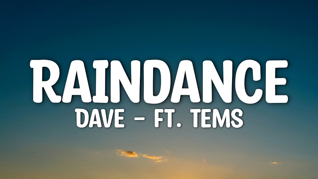 Dave - Raindance - Ft Tems (Lyrics)