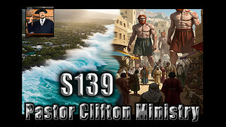 S139 Pastor Clifton Explains Cataclysm P2 12 & Giant Problems