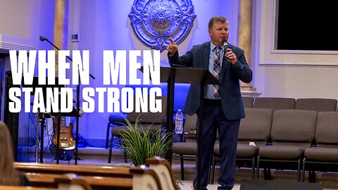 WHEN MEN STAND STRONG // Rusty L Hathcock