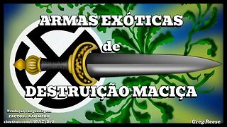 🔥🎬ARMAS EXÓTICAS DE DESTRUIÇÃO MACIÇA (GREG REESE)🔥🎬