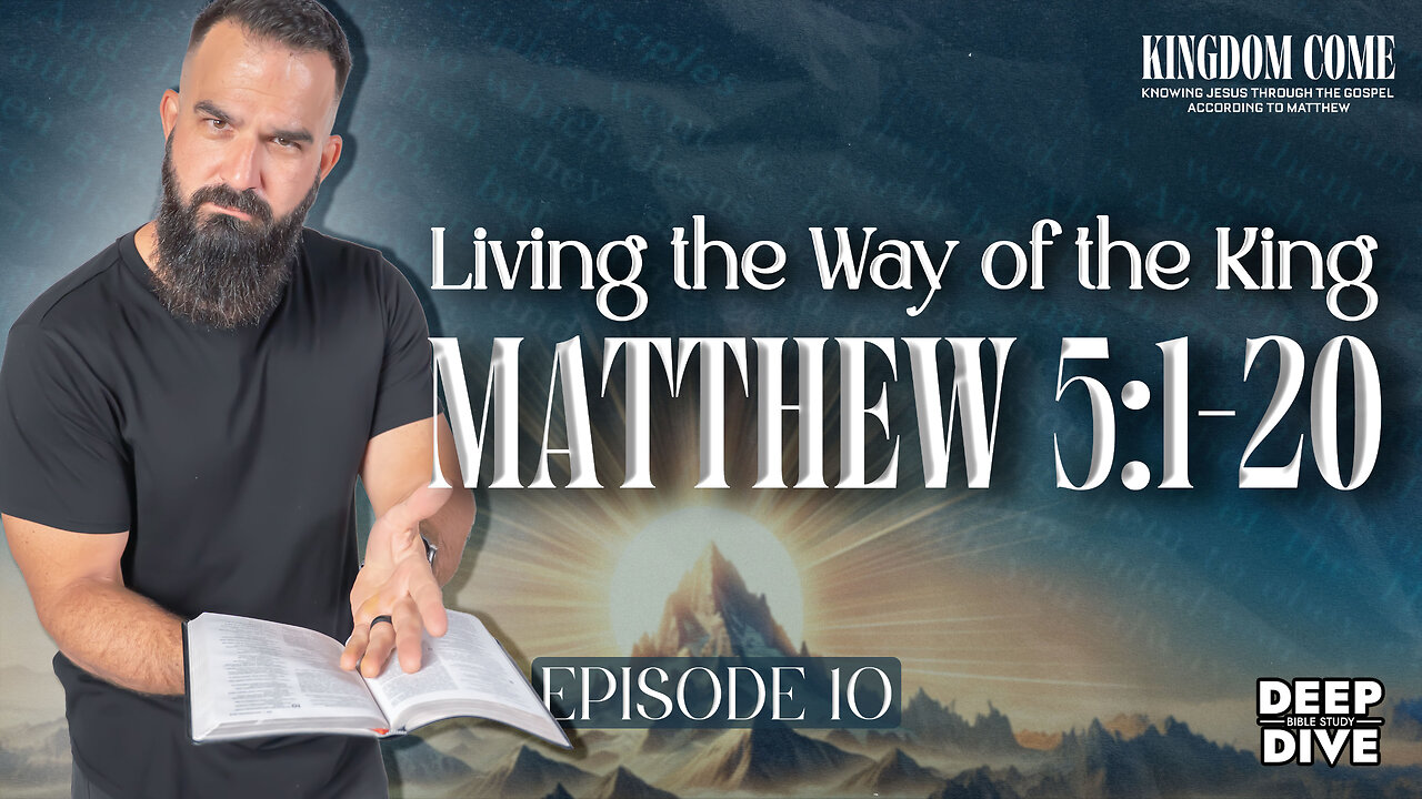 Matthew 5:1-20 – Experiencing Kingdom Life | Kingdom Come Bible Study