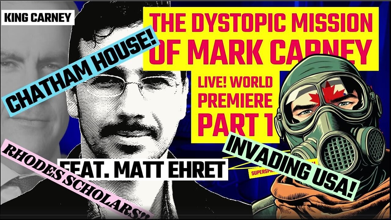 The Dystopic Mission of Mark Carney feat. Matt Ehret - WORLD PREMIERE!
