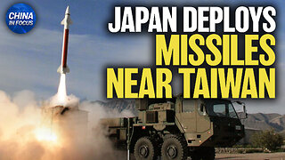 Japan to Deploy Missiles Near Taiwan, Countering China