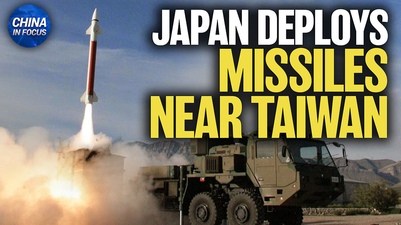 Japan to Deploy Missiles Near Taiwan, Countering China