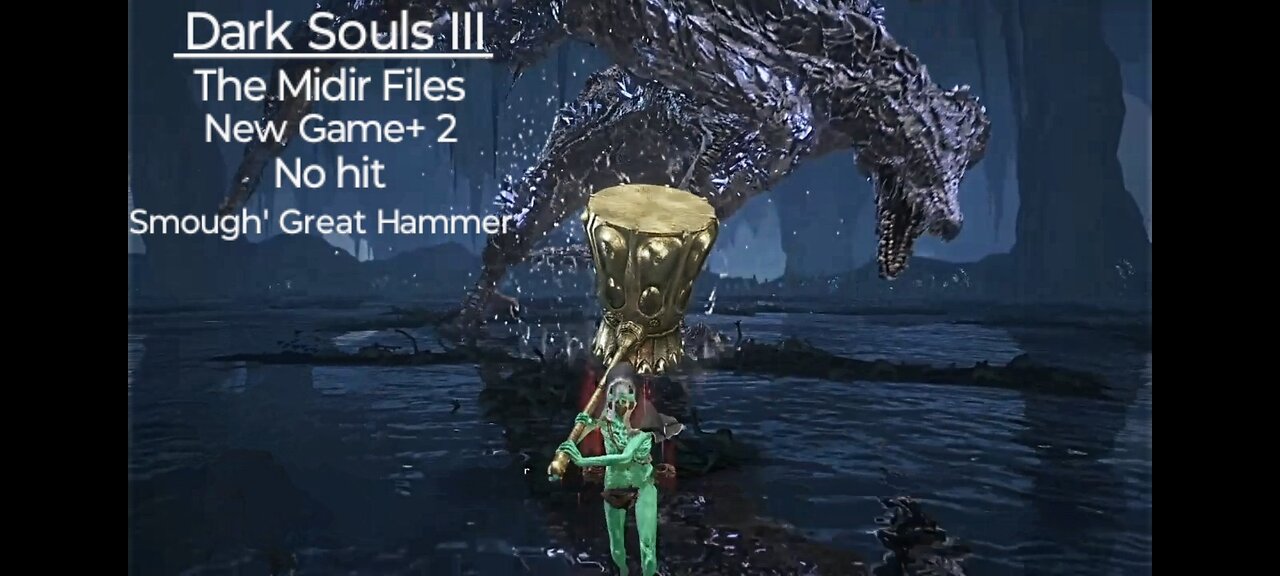 Dark Souls III: Darkeater Midir, New Game+ 2, No hit! Smogh's Great Hammer!