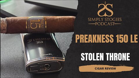 Cigar Review: Preakness 150 LE from Stolen Throne