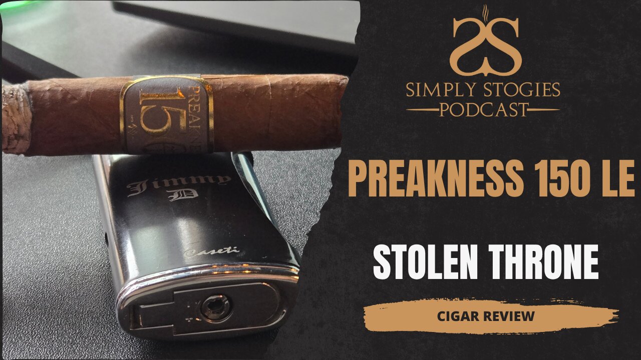 Cigar Review: Preakness 150 LE from Stolen Throne