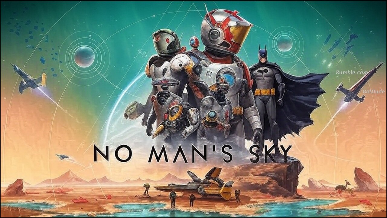 π½πΎπΈ LIVE ON RUMBLE GAMING π½πΎπΈ No Man's Sky - Blind Play Through - Just Starting
