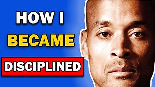 David Goggins: How I Became Disciplined...