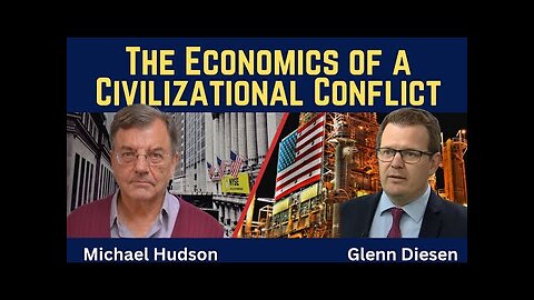 Michael Hudson: The Economics of a Civilizational Conflict