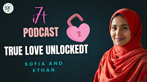 "What is True Love? Ethan & Sophia Break It Down | i7t Podcast" #TrueLove #i7tPodcast #USAPodcast