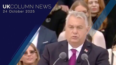 UK Column News - 24th October 2025