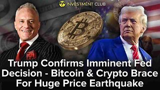 Trump Confirms Imminent Fed Decision - Bitcoin & Crypto Brace For Huge Price Earthquake