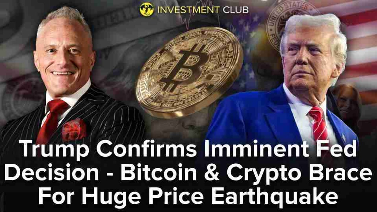 Trump Confirms Imminent Fed Decision - Bitcoin & Crypto Brace For Huge Price Earthquake