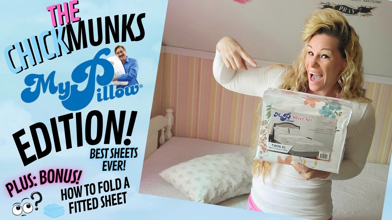 The Chickmunks: MyPillow Edition | Bonus: How to Fold A Fitted Sheet