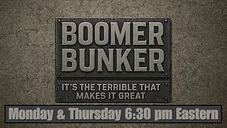 Thursday Boomer Bunker Livestream | 362