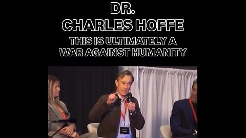 Dr. Charles Hoffe "This is Ultimately a War against Humanity".