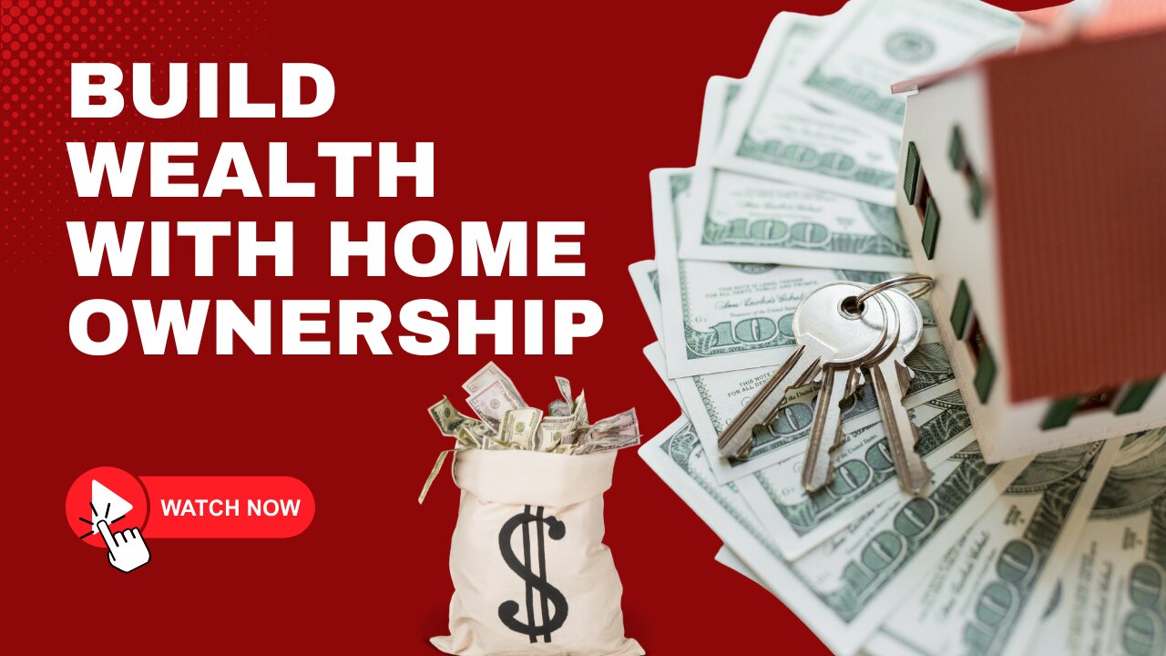 Build Wealth with Home Ownership